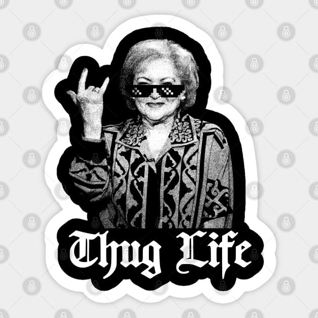 Thug Life Betty White  golden girl Sticker by LEMESGAKPROVE